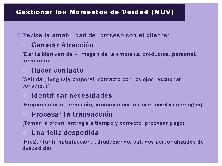 Gestionar los Momentos de Verdad (MDV) Revise la amabilidad del proceso con el cliente: