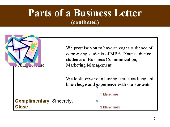 Parts of a Business Letter (continued) 100 would be Managerial and We promise you