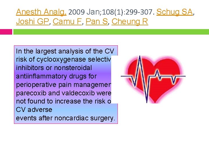Anesth Analg. 2009 Jan; 108(1): 299 -307. Schug SA, Joshi GP, Camu F, Pan