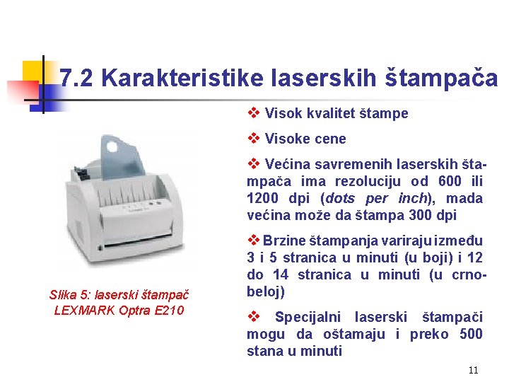 7. 2 Karakteristike laserskih štampača v Visok kvalitet štampe v Visoke cene v Većina