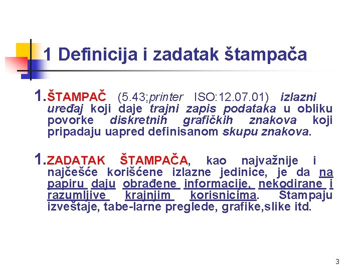 1 Definicija i zadatak štampača 1. ŠTAMPAČ (5. 43; printer ISO: 12. 07. 01)