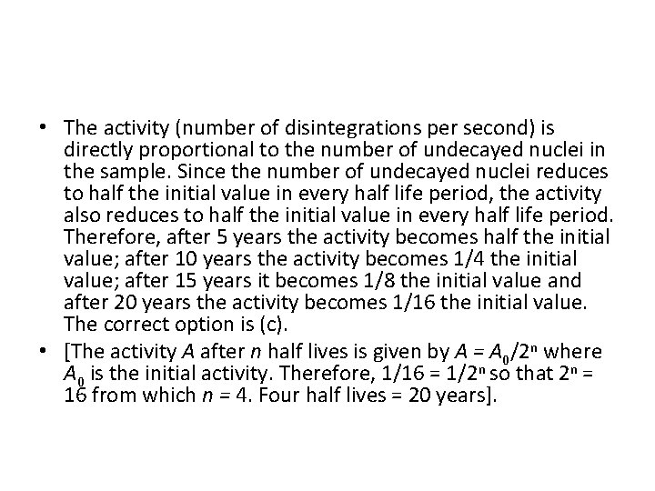  • The activity (number of disintegrations per second) is directly proportional to the