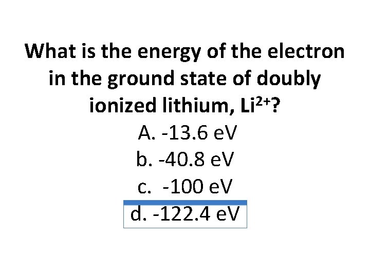 What is the energy of the electron in the ground state of doubly ionized