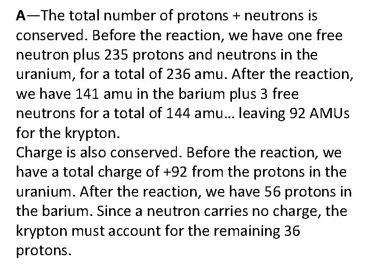 A—The total number of protons + neutrons is conserved. Before the reaction, we have