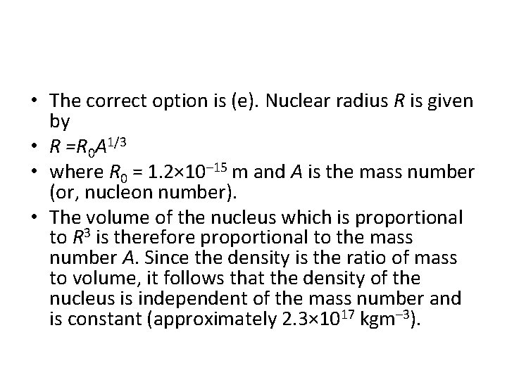  • The correct option is (e). Nuclear radius R is given by •