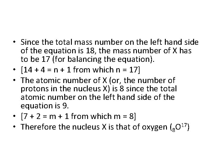  • Since the total mass number on the left hand side of the