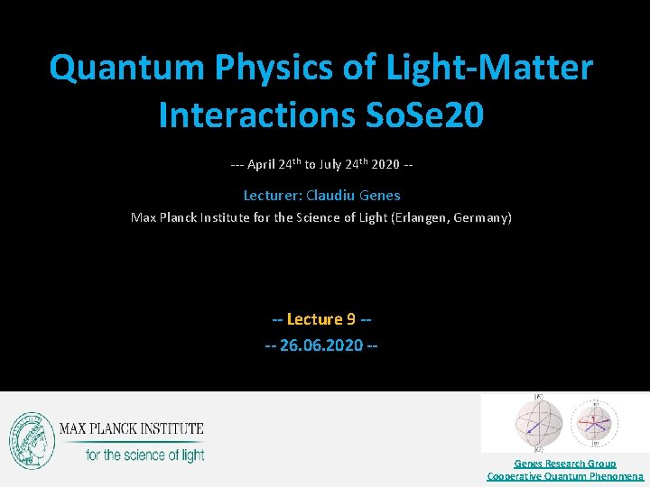 Quantum Physics of Light-Matter Interactions So. Se 20 --- April 24 th to July