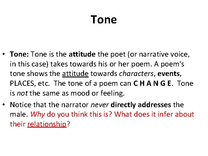 Tone • Tone: Tone is the attitude the poet (or narrative voice, in this