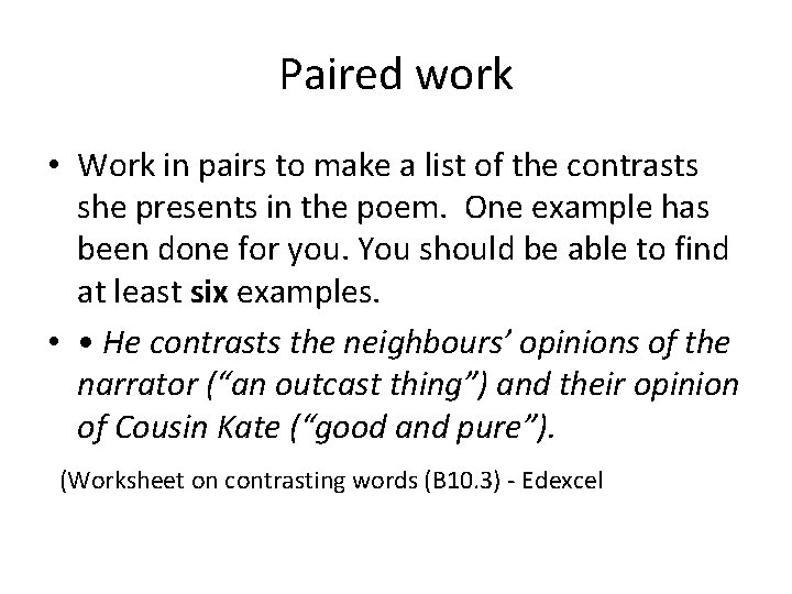 Paired work • Work in pairs to make a list of the contrasts she