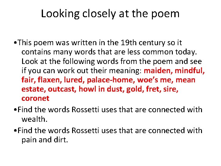 Looking closely at the poem • This poem was written in the 19 th