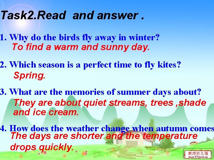 Task 2. Read answer. 1. Why do the birds fly away in winter? To