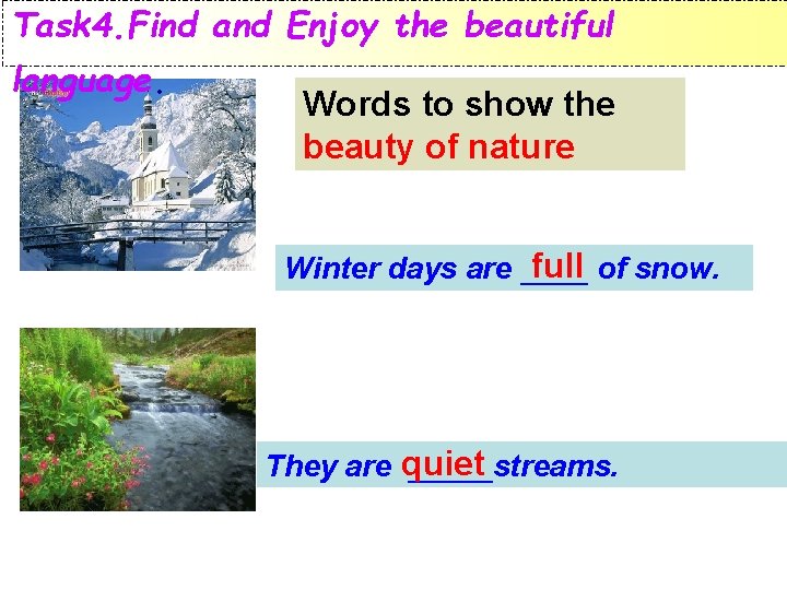 Task 4. Find and Enjoy the beautiful language. Words to show the beauty of