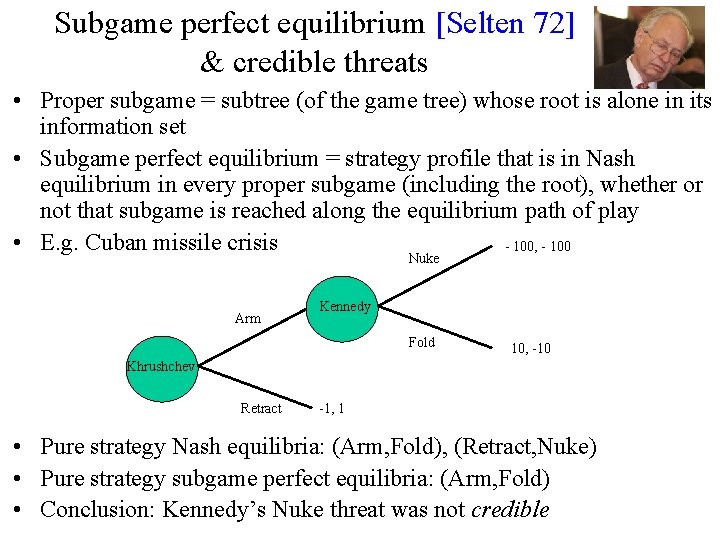 Subgame perfect equilibrium [Selten 72] & credible threats • Proper subgame = subtree (of