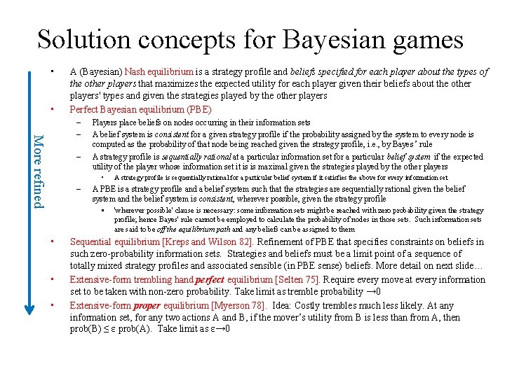 Solution concepts for Bayesian games • • A (Bayesian) Nash equilibrium is a strategy