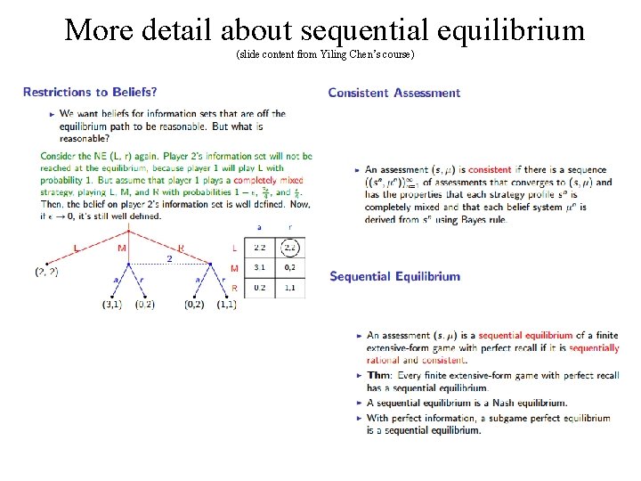 More detail about sequential equilibrium (slide content from Yiling Chen’s course) 