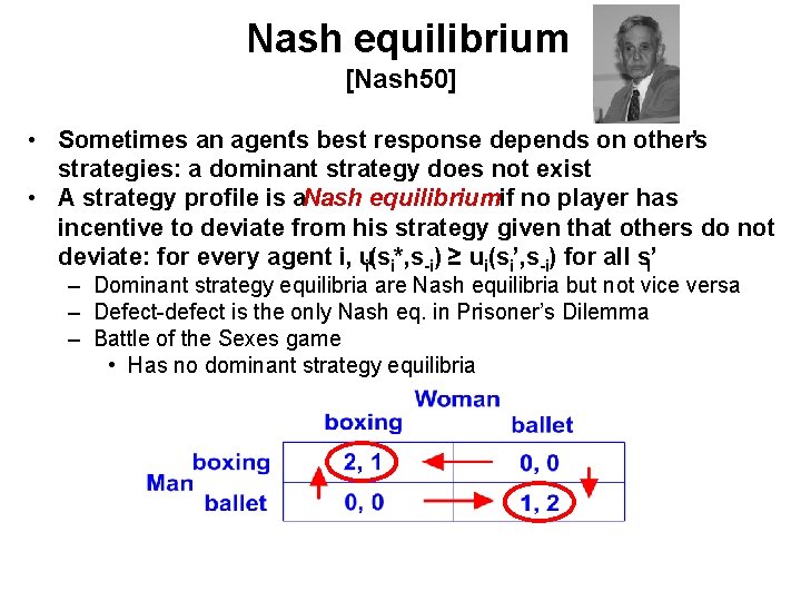 Nash equilibrium [Nash 50] • Sometimes an agent’s best response depends on others ’