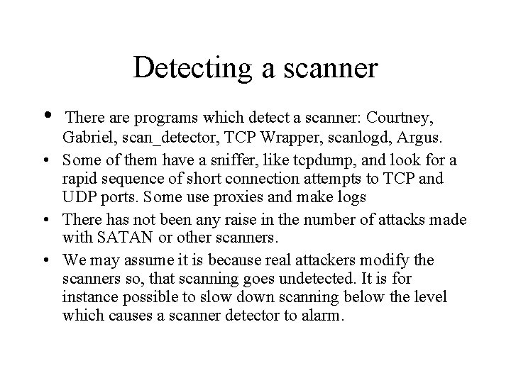 Detecting a scanner • There are programs which detect a scanner: Courtney, Gabriel, scan_detector,