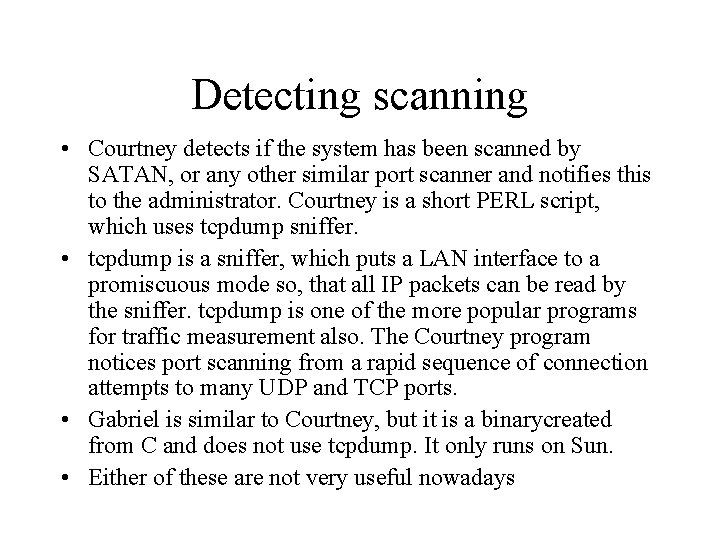 Detecting scanning • Courtney detects if the system has been scanned by SATAN, or