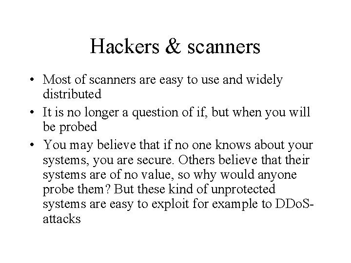 Hackers & scanners • Most of scanners are easy to use and widely distributed