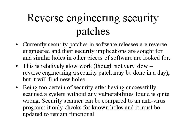Reverse engineering security patches • Currently security patches in software releases are reverse engineered