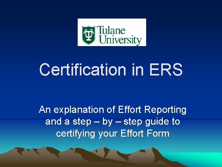 Certification in ERS An explanation of Effort Reporting and a step – by –