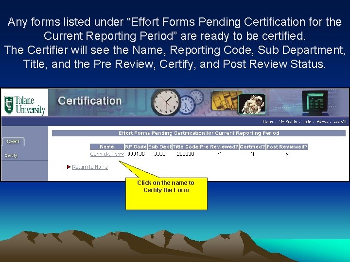 Any forms listed under “Effort Forms Pending Certification for the Current Reporting Period” are