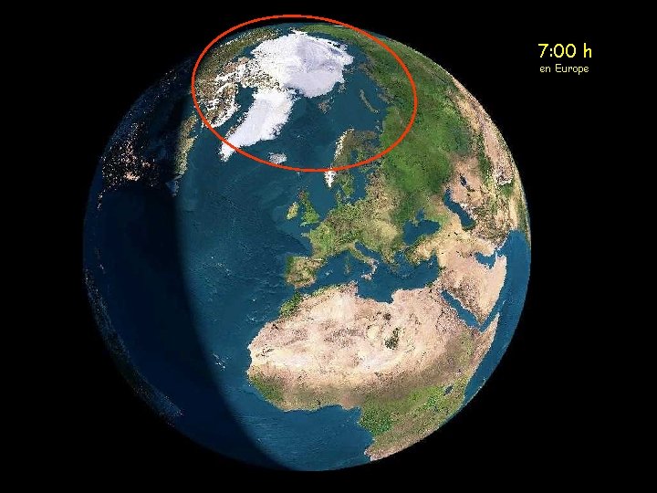 7: 00 h en Europe 