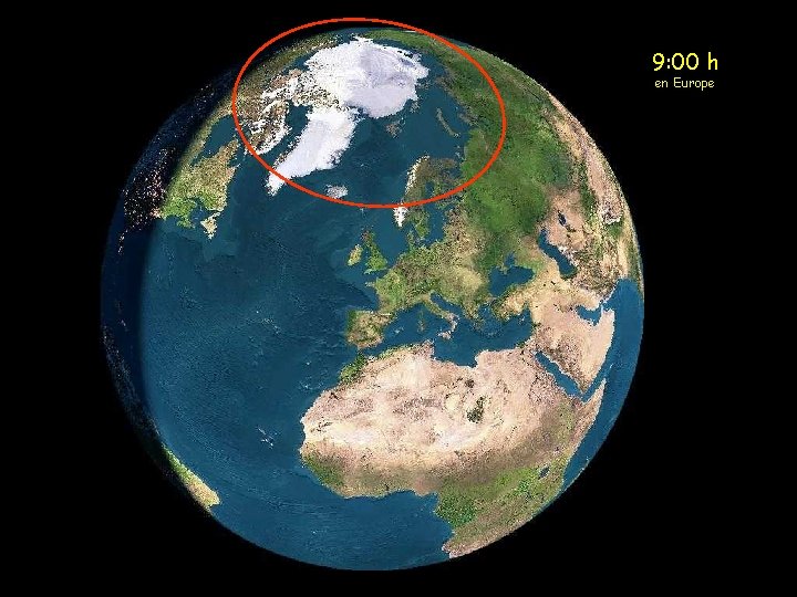 9: 00 h en Europe 