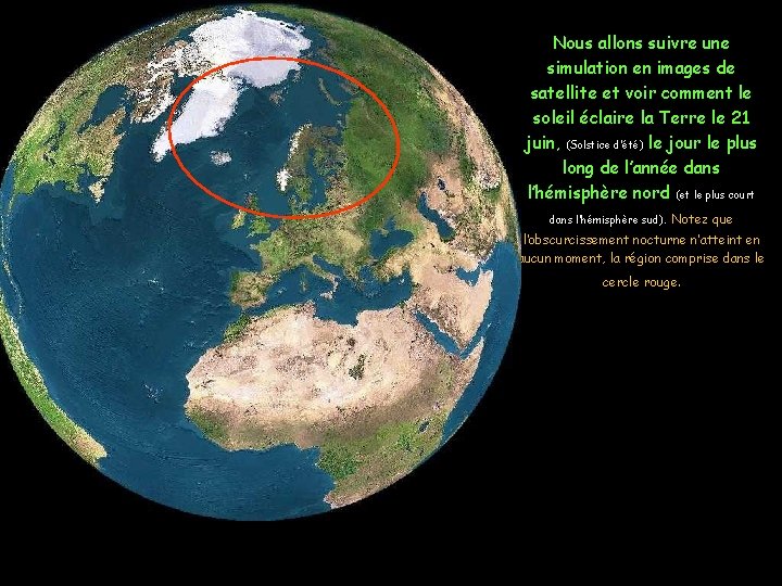 Nous allons suivre une simulation en images de satellite et voir comment le soleil