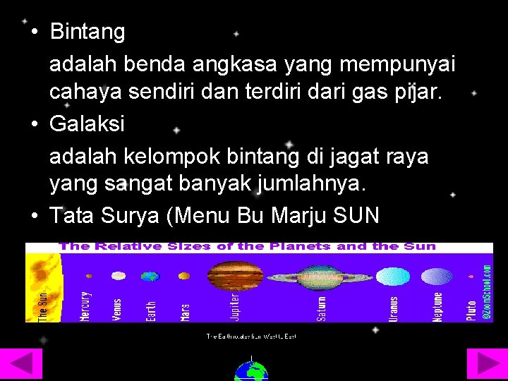  • Bintang adalah benda angkasa yang mempunyai cahaya sendiri dan terdiri dari gas
