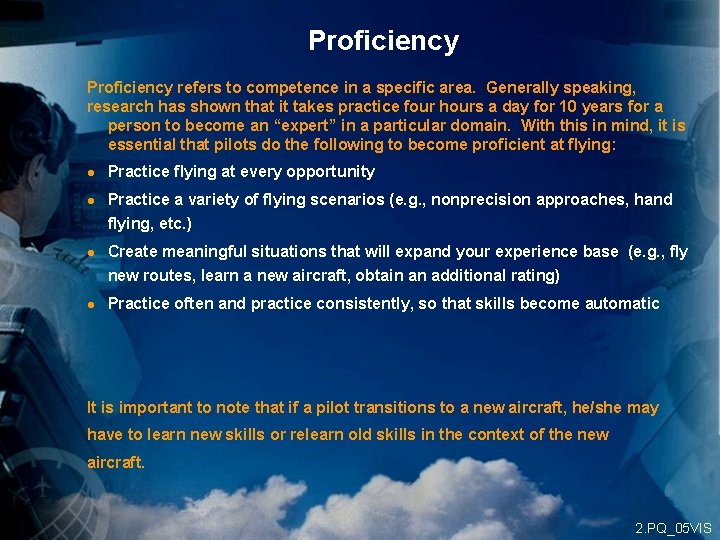 Proficiency refers to competence in a specific area. Generally speaking, research has shown that