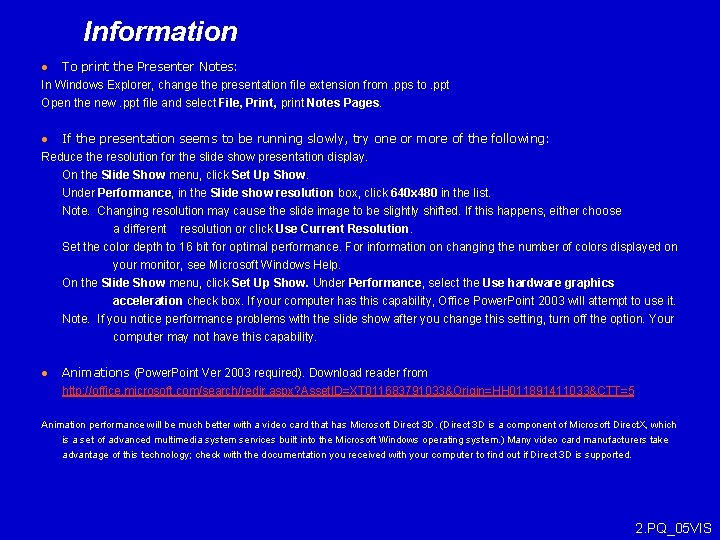 Information To print the Presenter Notes: In Windows Explorer, change the presentation file extension