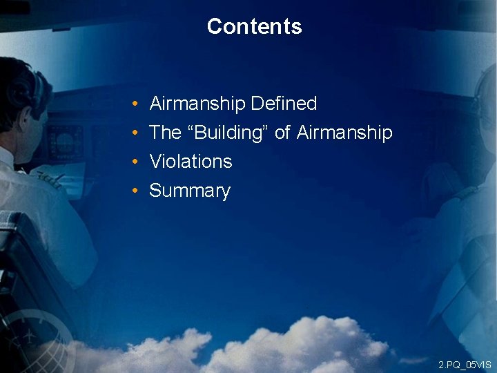 Contents • Airmanship Defined • The “Building” of Airmanship • Violations • Summary 2.