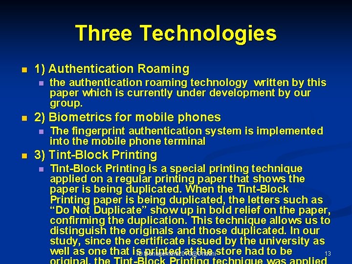 Three Technologies n 1) Authentication Roaming n n 2) Biometrics for mobile phones n