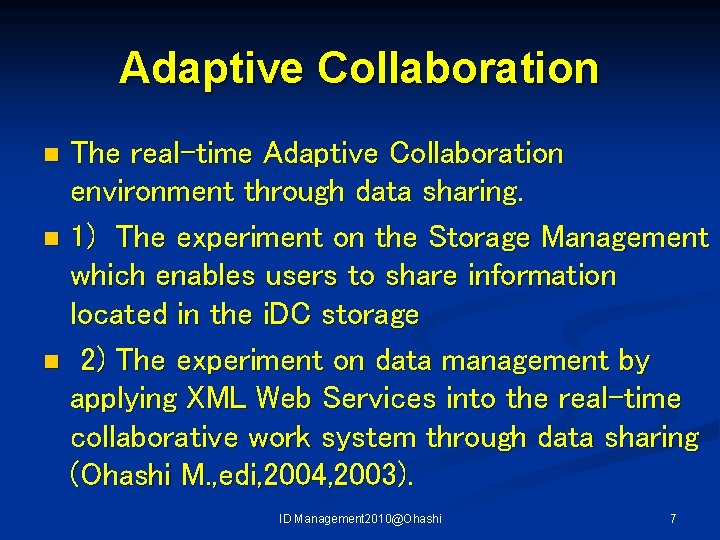 Adaptive Collaboration The real-time Adaptive Collaboration environment through data sharing. n 1) The experiment