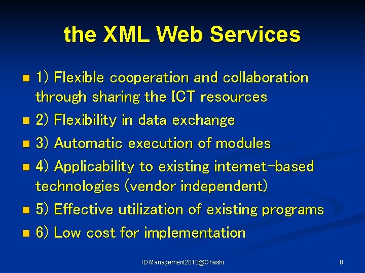 the XML Web Services 1) Flexible cooperation and collaboration through sharing the ICT resources