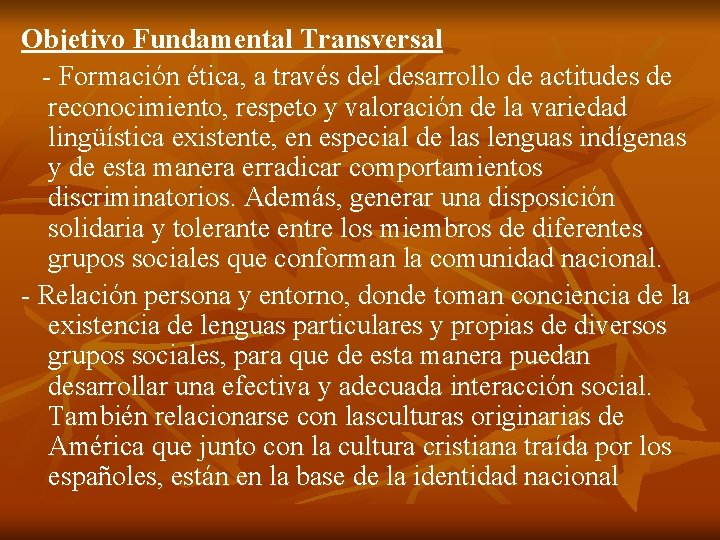Objetivo Fundamental Transversal - Formación ética, a través del desarrollo de actitudes de reconocimiento,