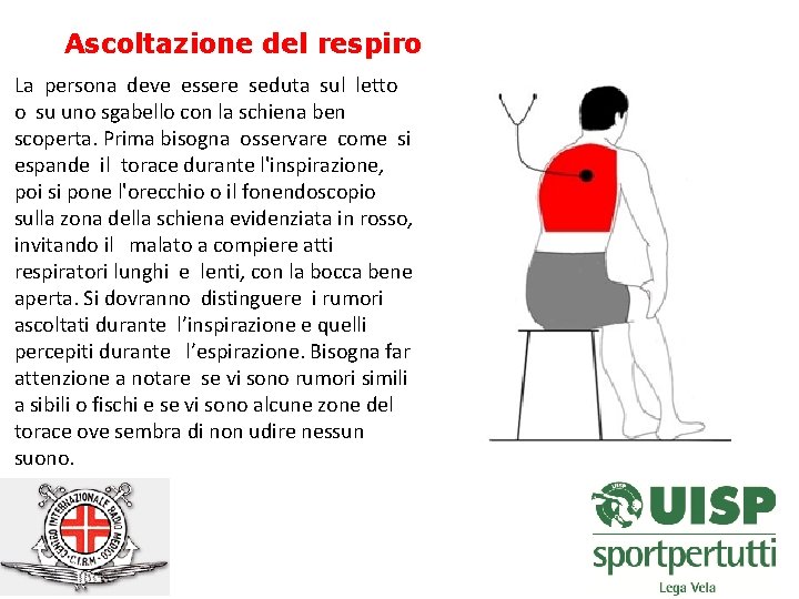 Ascoltazione del respiro La persona deve essere seduta sul letto o su uno sgabello