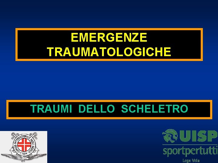 EMERGENZE TRAUMATOLOGICHE TRAUMI DELLO SCHELETRO 