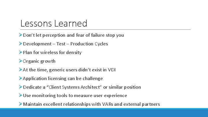 Lessons Learned ØDon’t let perception and fear of failure stop you ØDevelopment – Test