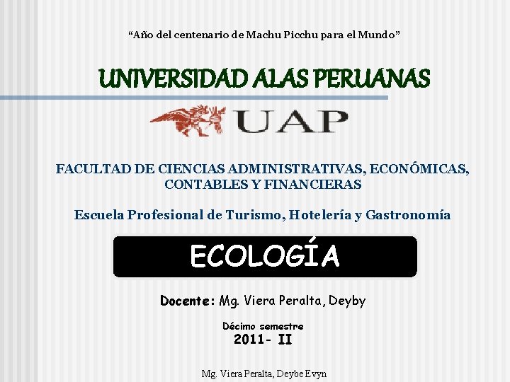 “Año del centenario de Machu Picchu para el Mundo” UNIVERSIDAD ALAS PERUANAS FACULTAD DE