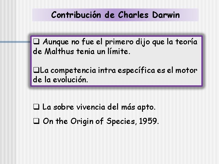 Contribución de Charles Darwin q Aunque no fue el primero dijo que la teoría