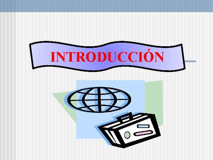 INTRODUCCIÓN 