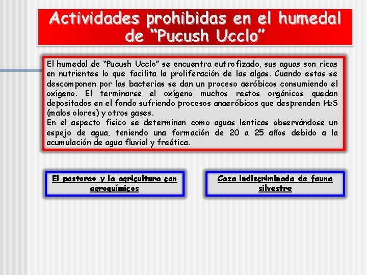 Actividades prohibidas en el humedal de “Pucush Ucclo” El humedal de “Pucush Ucclo” se