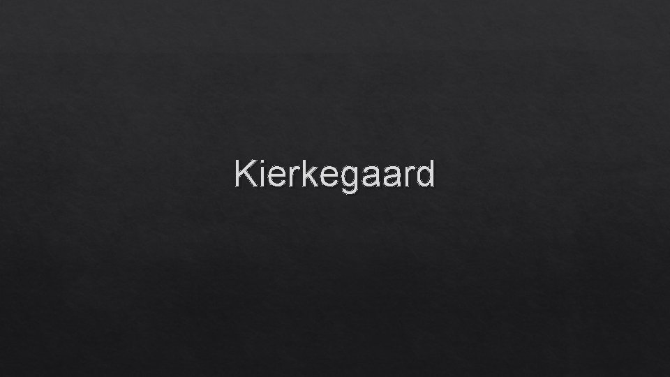 Kierkegaard 