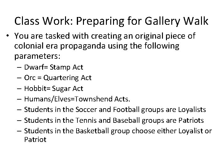 Class Work: Preparing for Gallery Walk • You are tasked with creating an original