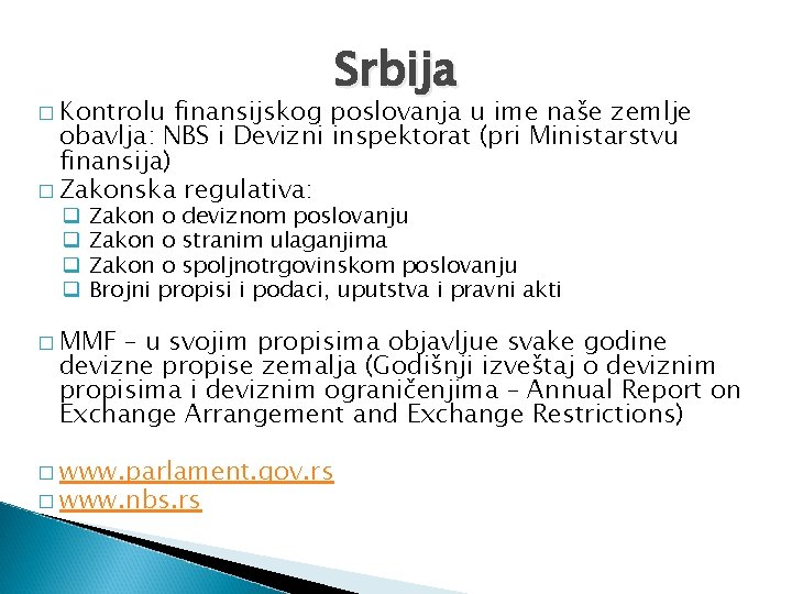 � Kontrolu Srbija finansijskog poslovanja u ime naše zemlje obavlja: NBS i Devizni inspektorat