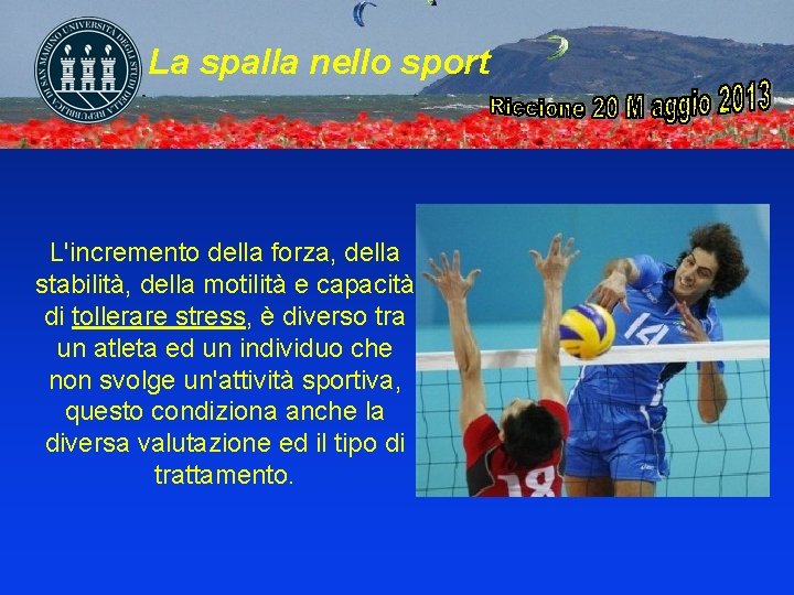 La spalla nello sport L'incremento della forza, della stabilità, della motilità e capacità di