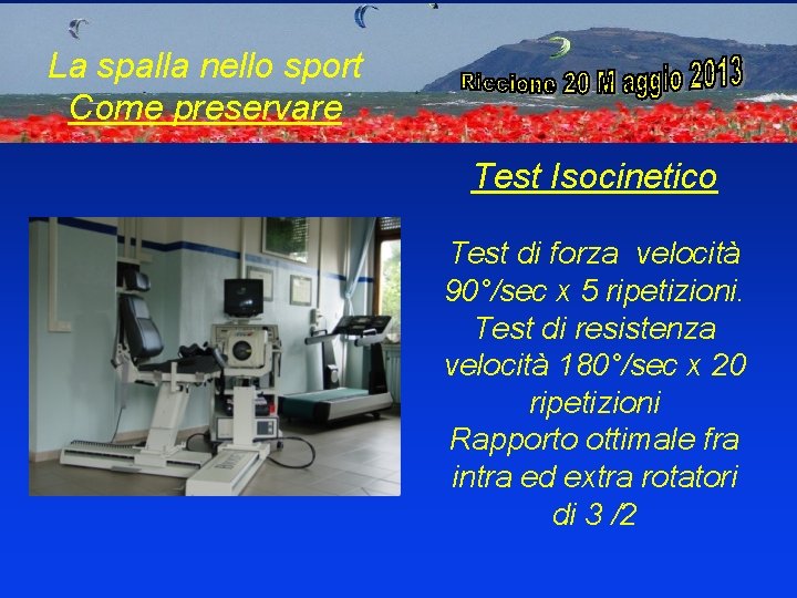 La spalla nello sport Come preservare Test Isocinetico Test di forza velocità 90°/sec x