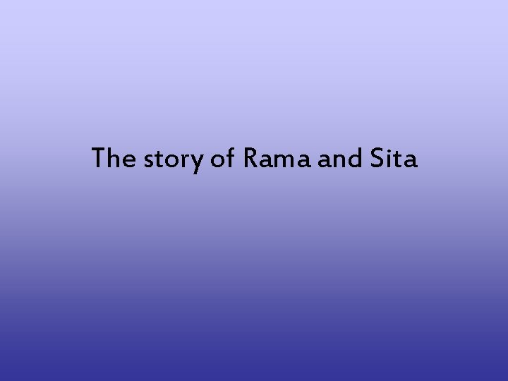 The story of Rama and Sita 